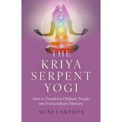 Kriya Serpent Yogi, The: How to Transform Ordinary People into Extraordinary Humans