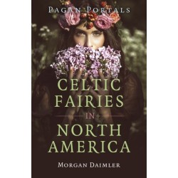 Pagan Portals - Celtic Fairies in North America