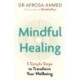 Mindful Healing: 5 Simple Steps to Transform Your Life