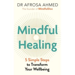 Mindful Healing: 5 Simple Steps to Transform Your Life