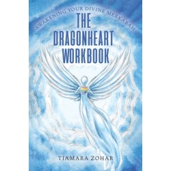 The Dragonheart Workbook: Awakening Your Divine Merkabah