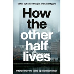 How the Other Half Lives: Interconnecting Socio-Spatial Inequalities