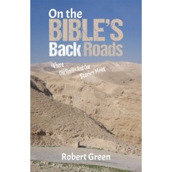 On the Bible's Back Roads: Where Old Stories And Our Stories Meet