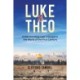 Luke to Theo: Understanding Luke’s Gospel in the World of the First Century