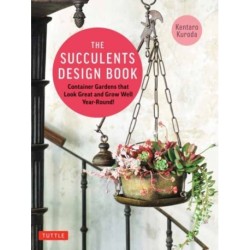 The Succulents Design Book: Container Combinations That Look Great and Thrive Together Year-Round