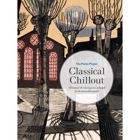 The Piano Player: Classical Chillout