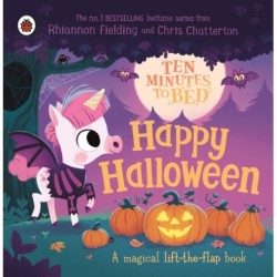 Ten Minutes to Bed: Happy Halloween!: A magical lift-the-flap book
