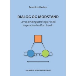 Dialog og modstand: Lavspændingsstrategier med inspiration fra Kurt Lewin
