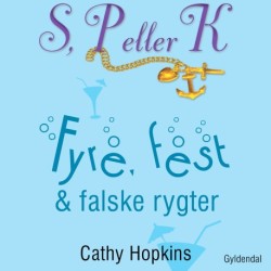 S, P eller K 3 - Fyre, fest og falske rygter: S, P eller K, bind 3