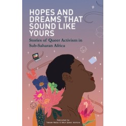 Hopes and Dreams That Sound Like Yours: Stories of Queer Activism in Sub-Saharan Africa