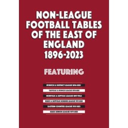 Non-League Football Tables of the East of England 1896-2023