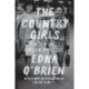 The Country Girls: Three Novels and an Epilogue