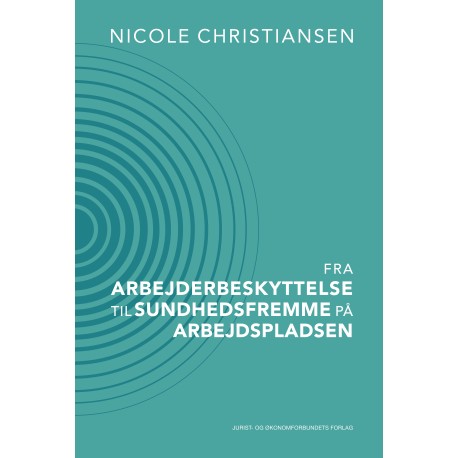 Fra arbejderbeskyttelse til sundhedsfremme på arbejdspladsen