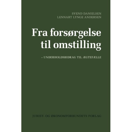 Fra forsørgelse til omstilling – underholdsbidrag til ægtefælle