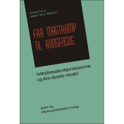 Fra magtkamp til konsensus: Arbejdsmarkedspensionerne og den danske model