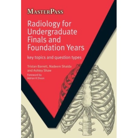 Radiology for Undergraduate Finals and Foundation Years: Key Topics and Question Types