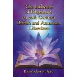 The Influence of Mysticism on 20th Century British and American Literature