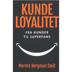 Kundeloyalitet - Fra kunder til superfans