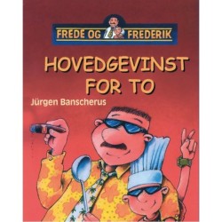 Frede og Frederik - Hovedgevinst for to