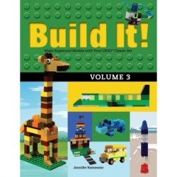 Build It! Volume 3: Make Supercool Models with Your LEGO® Classic Set