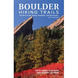Boulder Hiking Trails, 5th Edition: The Best of the Plains, Foothills, and Mountains