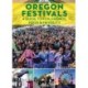 Oregon Festivals: A Guide to Fun, Friends, Food & Frivolity