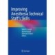 Improving Anesthesia Technical Staff’s Skills