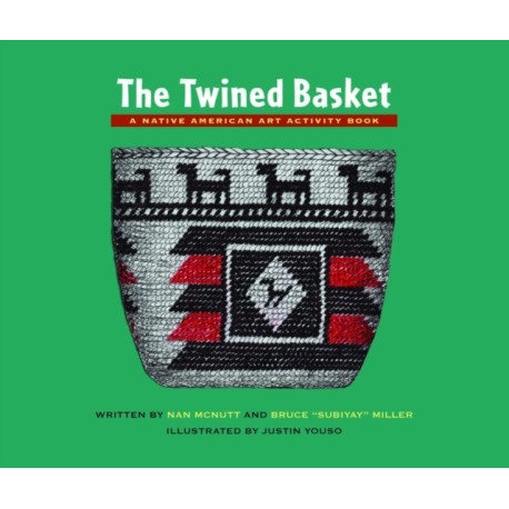 The Twined Basket: A Story and Activity Book for Ages 10 - 12