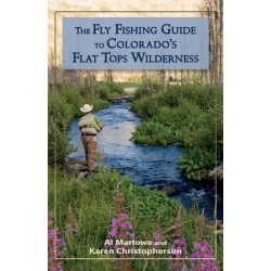 The Fly Fishing Guide to Colorado's Flat Tops Wilderness