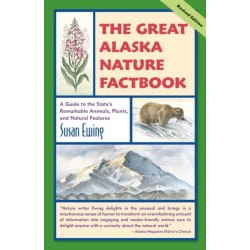 The Great Alaska Nature Factbook: A Guide to the State's Remarkable Animals, Plants, and Natural Features