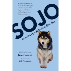 Sojo: Memoirs of a Reluctant Sled Dog