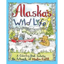 Alaska's Wild Life: A Coloring Book Featuring the Artwork of Monica Estill