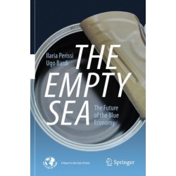 The Empty Sea: The Future of the Blue Economy