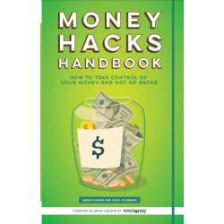 Money Hacks Handbook: How to Take Control of your Money and Not Go Broke