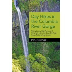 Day Hikes in the Columbia River Gorge: Hiking Loops, High Points, and Waterfalls within the Columbia River Gorge National Scenic Area
