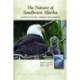 The Nature of Southeast Alaska: A Guide to Plants, Animals, and Habitats