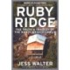 Ruby Ridge: The Truth and Tragedy of the Randy Weaver Family: The Truth and Tragedy of the Randy Weaver Family