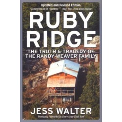 Ruby Ridge: The Truth and Tragedy of the Randy Weaver Family: The Truth and Tragedy of the Randy Weaver Family