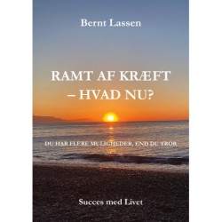 RAMT AF KRÆFT – HVAD NU: Du har flere muligheder, end du tror.