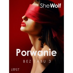 Bez Tabu 3: Porwanie – seria erotyczna