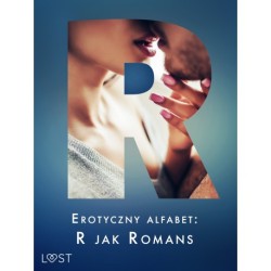 Erotyczny alfabet: R jak Romans - zbiór opowiadań 