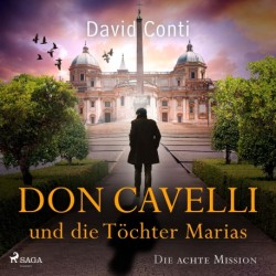 Don Cavelli und die Töchter Marias: Die achte Mission für Don Cavelli – Ein actiongeladener Vatikan-Krimi