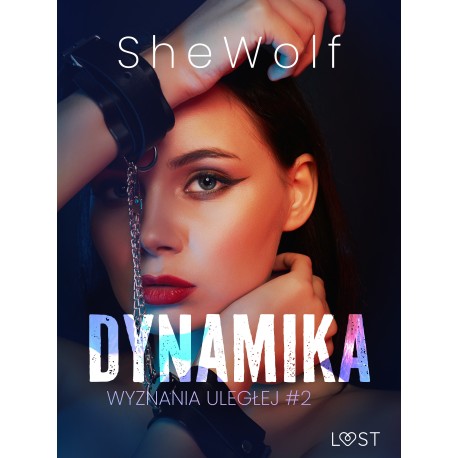 Wyznania uległej -2: Dynamika – seria erotyczna BDSM
