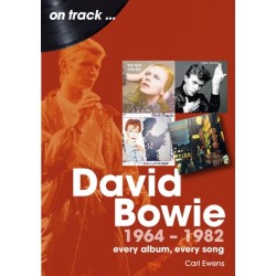 David Bowie 1964 to 1982 On Track: Every Album, Every Song