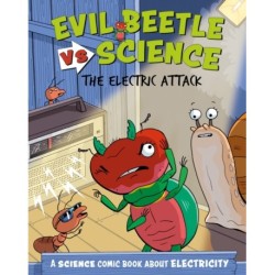 Evil Beetle Versus Science: The Electric Attack: A Science Comic Book About Electricity