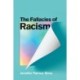 The Fallacies of Racism: Understanding How Common Perceptions Uphold White Supremacy