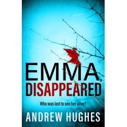 Emma, Disappeared: A gripping, twist-filled thriller where nothing is as it seems