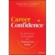 Career Confidence: No-BS Stories and Strategies for Finding Your Power