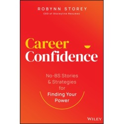 Career Confidence: No-BS Stories and Strategies for Finding Your Power