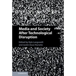 Media and Society After Technological Disruption